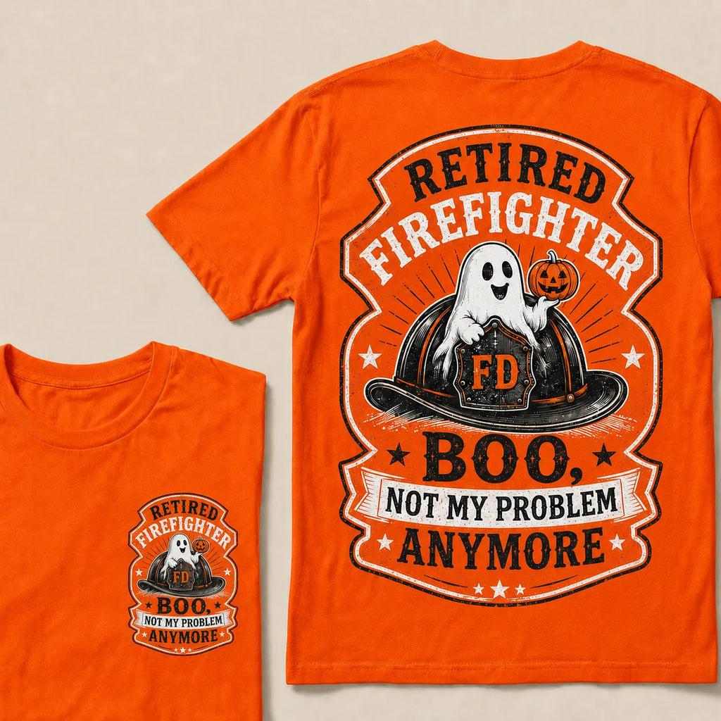 Retired Firefighter Halloween T-Shirt – Funny Boo Not My Problem Anymore Graphic Tee, Firefighter Retirement Gift